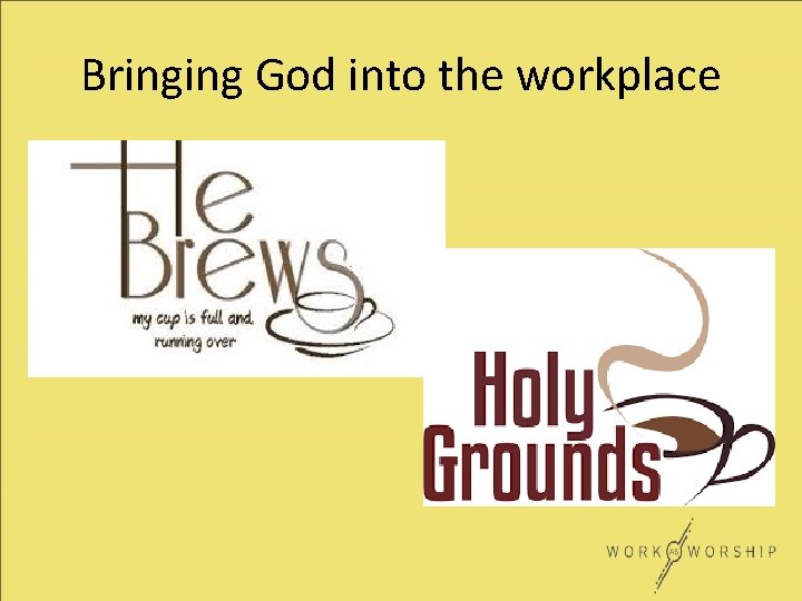 Bringing God into the workplace 