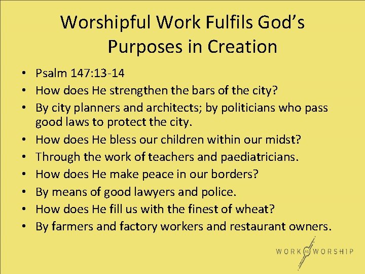 Worshipful Work Fulfils God’s Purposes in Creation • Psalm 147: 13 -14 • How