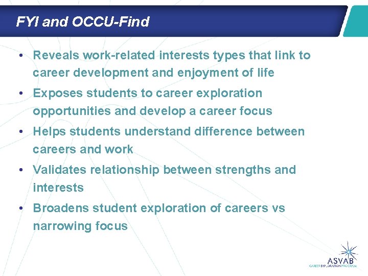 FYI and OCCU-Find • Reveals work-related interests types that link to career development and