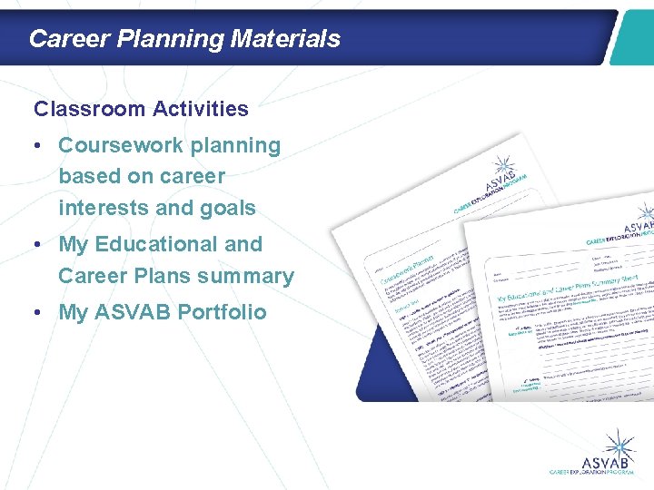Career Planning Materials Classroom Activities • Coursework planning based on career interests and goals