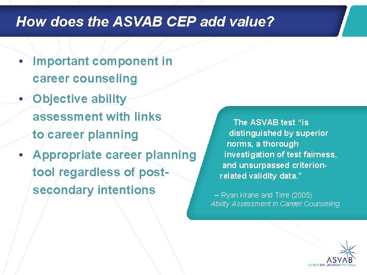 How does the ASVAB CEP add value? • Important component in career counseling •