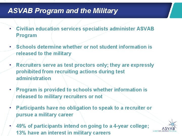 ASVAB Program and the Military • Civilian education services specialists administer ASVAB Program •