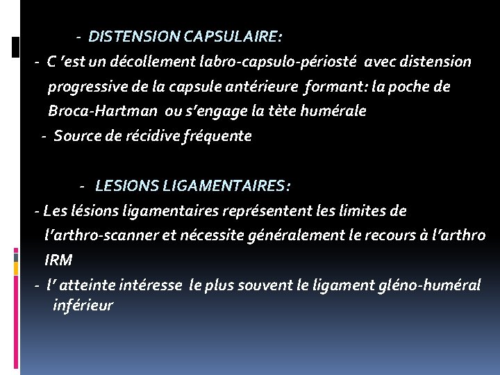 - DISTENSION CAPSULAIRE: - C ’est un décollement labro-capsulo-périosté avec distension progressive de la