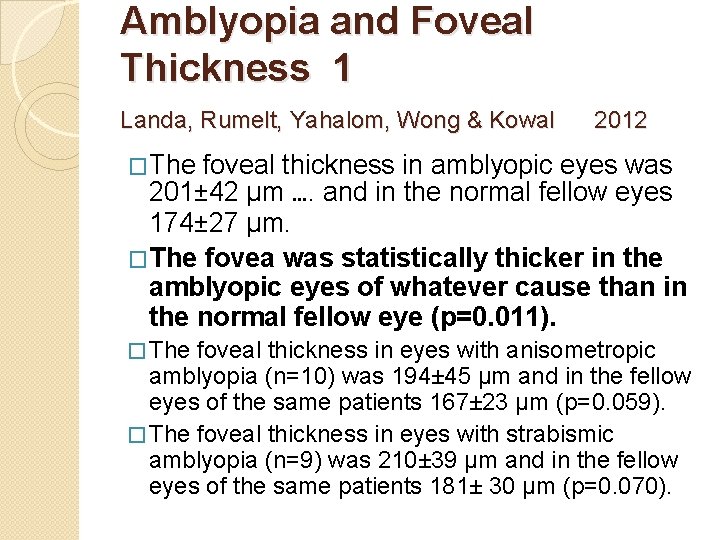 Amblyopia and Foveal Thickness 1 2012 Landa, Rumelt, Yahalom, Wong & Kowal �The foveal