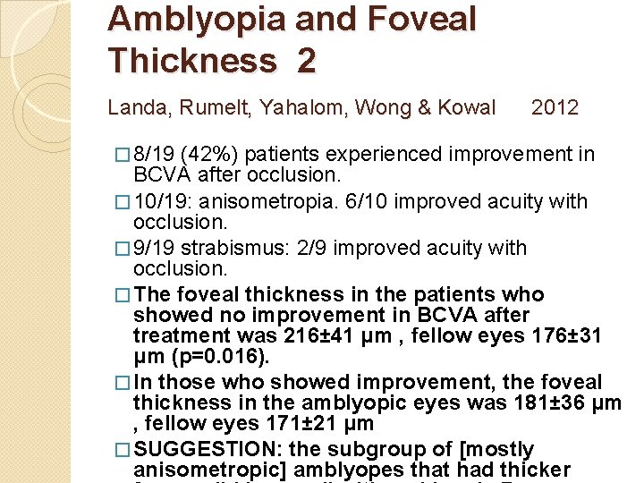 Amblyopia and Foveal Thickness 2 2012 Landa, Rumelt, Yahalom, Wong & Kowal � 8/19