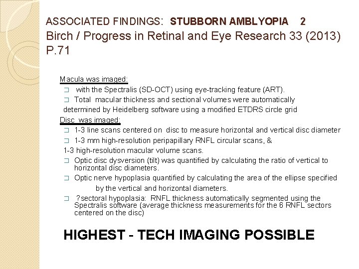  ASSOCIATED FINDINGS: STUBBORN AMBLYOPIA 2 Birch / Progress in Retinal and Eye Research