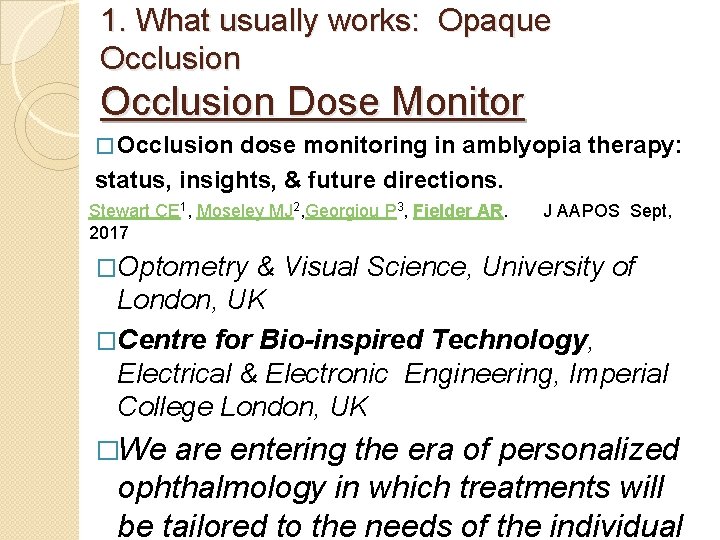 1. What usually works: Opaque Occlusion Dose Monitor � Occlusion dose monitoring in amblyopia