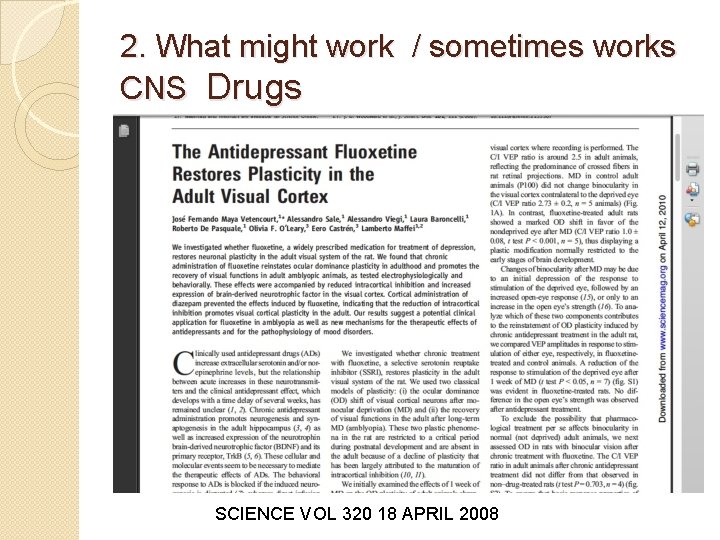 2. What might work / sometimes works CNS Drugs SCIENCE VOL 320 18 APRIL