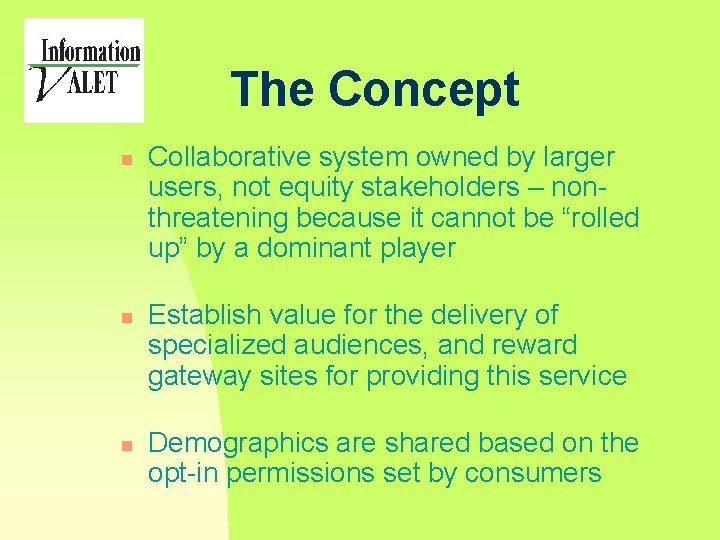 The Concept n n n Collaborative system owned by larger users, not equity stakeholders