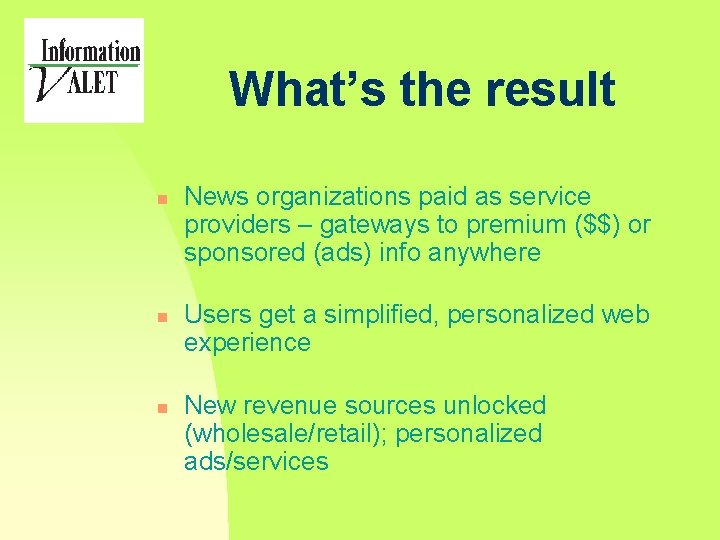 What’s the result n n n News organizations paid as service providers – gateways
