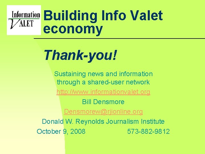 Building Info Valet economy Thank-you! Sustaining news and information through a shared-user network http: