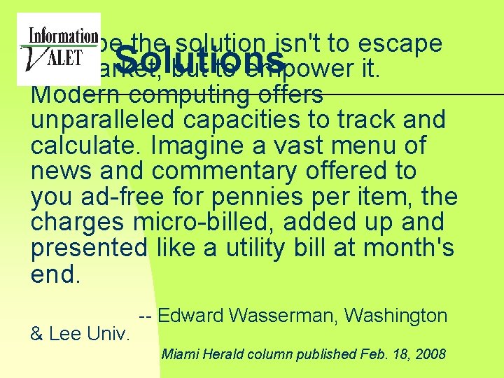 “Maybe the solution isn't to escape Solutions the market, but to empower it. Modern