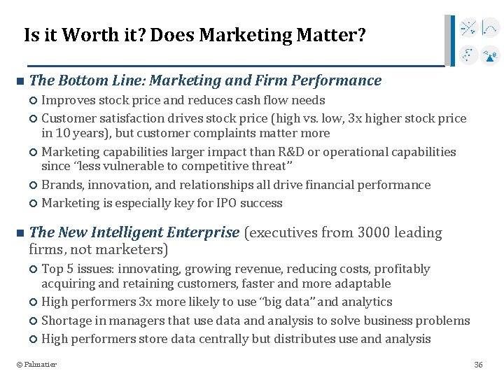 Is it Worth it? Does Marketing Matter? n The Bottom Line: Marketing and Firm