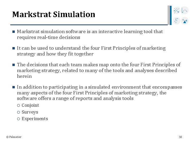 Markstrat Simulation n Markstrat simulation software is an interactive learning tool that requires real-time