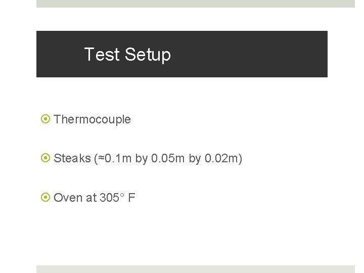 Test Setup Thermocouple Steaks (≈0. 1 m by 0. 05 m by 0. 02