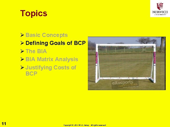 Topics Ø Basic Concepts Ø Defining Goals of BCP Ø The BIA Ø BIA