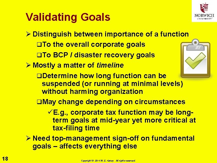 Validating Goals Ø Distinguish between importance of a function q. To the overall corporate