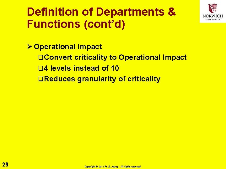 Definition of Departments & Functions (cont’d) Ø Operational Impact q. Convert criticality to Operational