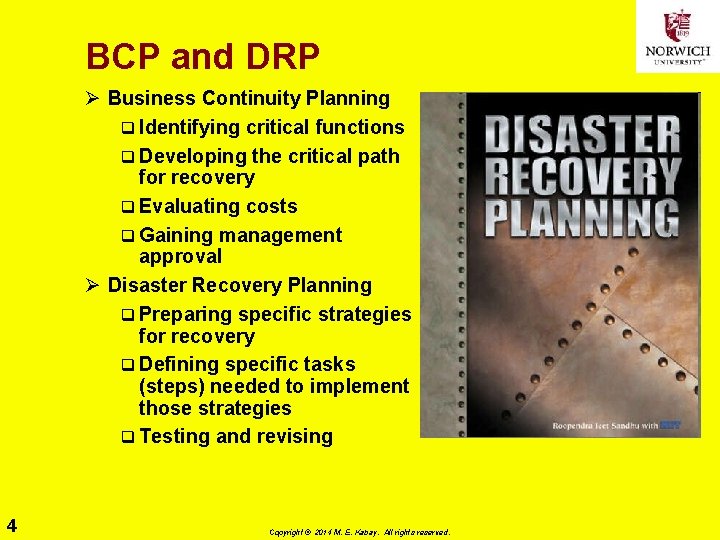 BCP and DRP Ø Business Continuity Planning q Identifying critical functions q Developing the