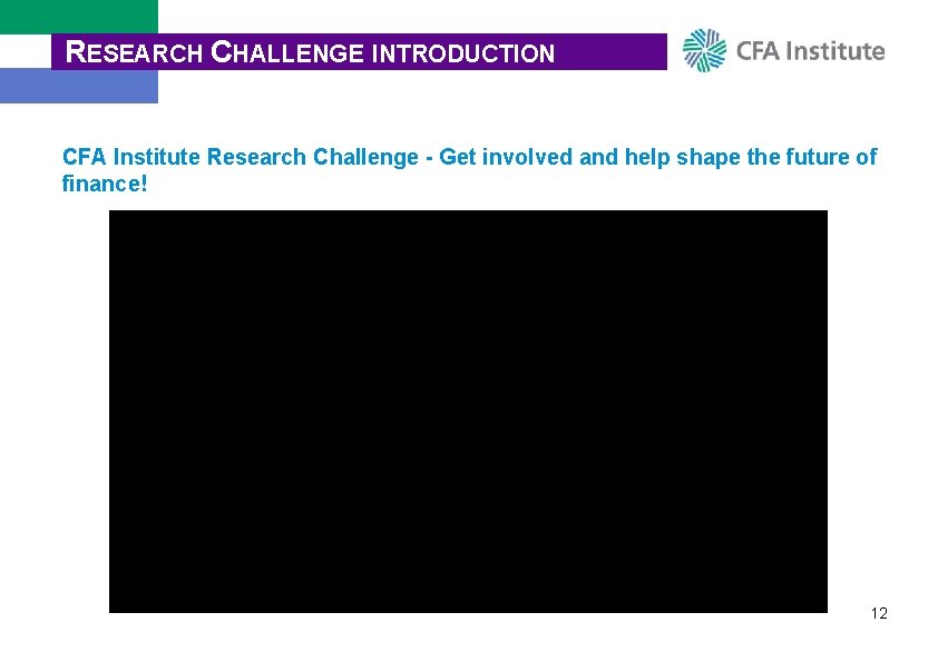 RESEARCH CHALLENGE INTRODUCTION CFA Institute Research Challenge - Get involved and help shape the