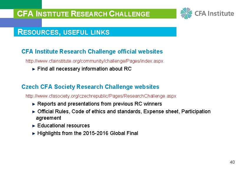 CFA INSTITUTE RESEARCH CHALLENGE RESOURCES, USEFUL LINKS CFA Institute Research Challenge official websites http: