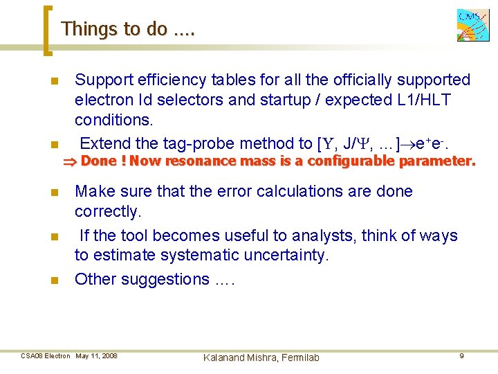 Things to do …. n n Support efficiency tables for all the officially supported