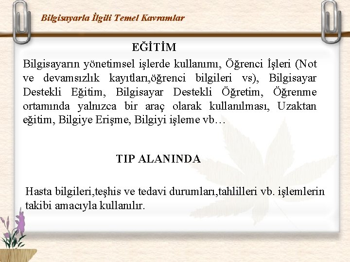 Bilgisayarla İlgili Temel Kavramlar EĞİTİM Bilgisayarın yönetimsel işlerde kullanımı, Öğrenci İşleri (Not ve devamsızlık