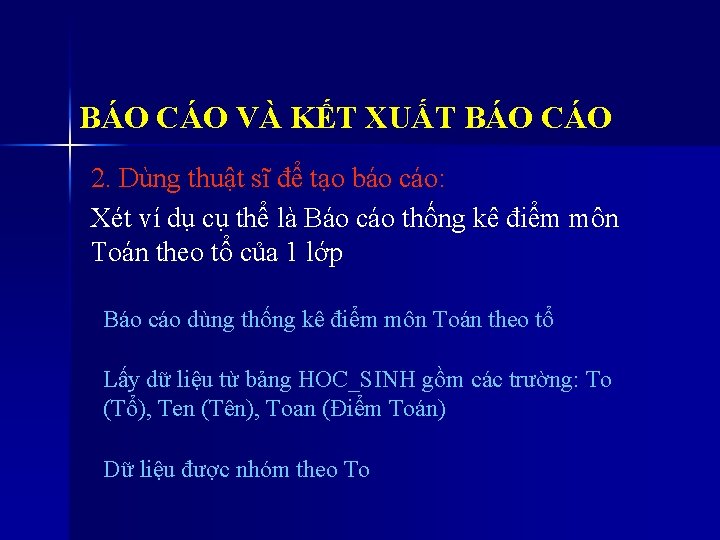 BÁO CÁO VÀ KẾT XUẤT BÁO CÁO 2. Dùng thuật sĩ để tạo báo