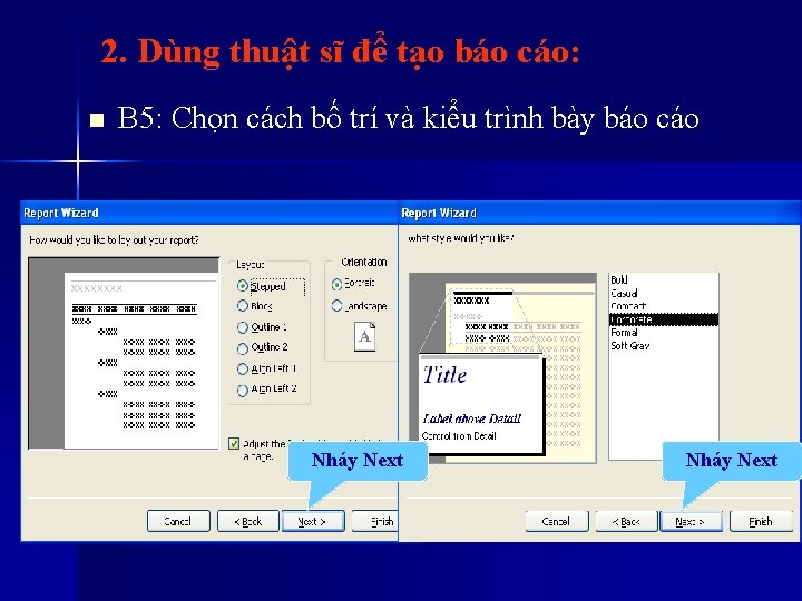 2. Dùng thuật sĩ để tạo báo cáo: n B 5: Chọn cách bố