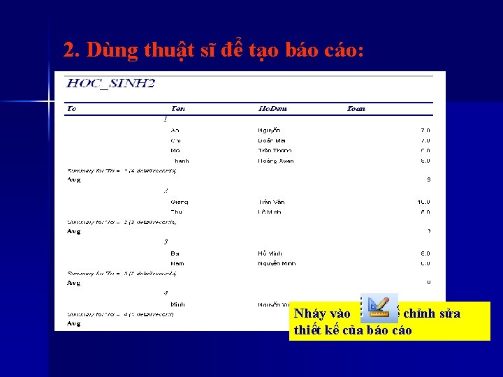 2. Dùng thuật sĩ để tạo báo cáo: Nháy vào để chỉnh sửa thiết