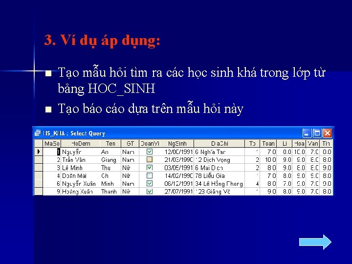 3. Ví dụ áp dụng: n n Tạo mẫu hỏi tìm ra các học