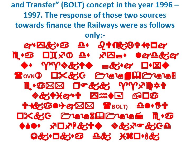 and Transfer” (BOLT) concept in the year 1996 – 1997. The response of those