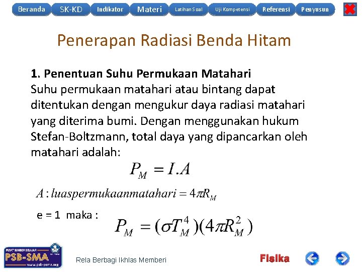 Beranda SK-KD Indikator Materi Latihan Soal Uji Kompetensi Referensi Penyusun Penerapan Radiasi Benda Hitam