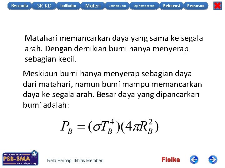 Beranda SK-KD Indikator Materi Latihan Soal Uji Kompetensi Referensi Penyusun Matahari memancarkan daya yang