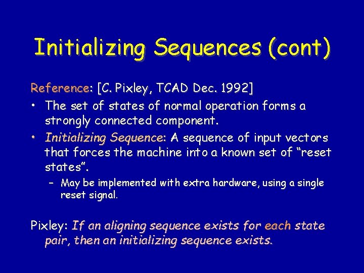 Initializing Sequences (cont) Reference: [C. Pixley, TCAD Dec. 1992] • The set of states