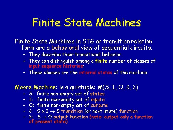 Finite State Machines in STG or transition relation form are a behavioral view of