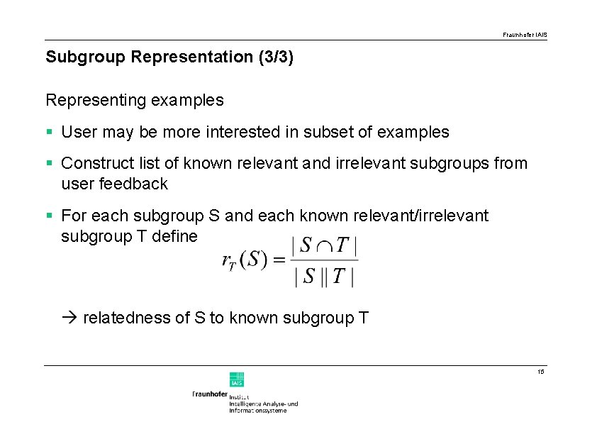 Fraunhofer IAIS Subgroup Representation (3/3) Representing examples § User may be more interested in
