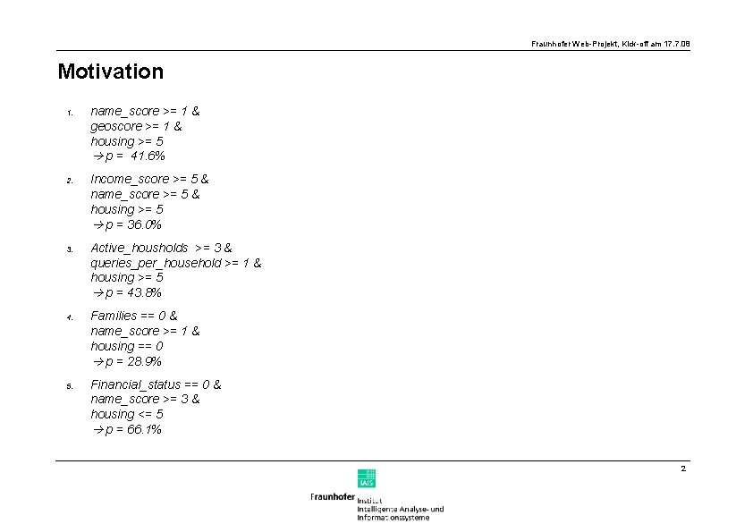 Fraunhofer Web-Projekt, Kick-off am 17. 7. 08 Motivation 1. 2. 3. 4. 5. name_score