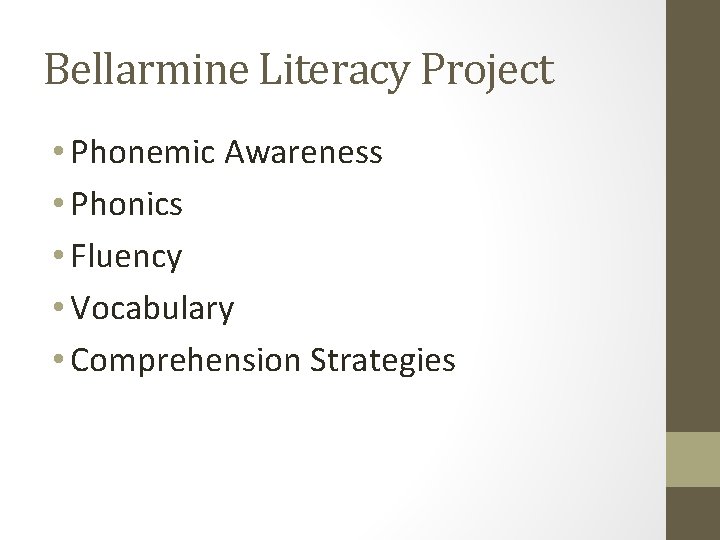 Bellarmine Literacy Project • Phonemic Awareness • Phonics • Fluency • Vocabulary • Comprehension