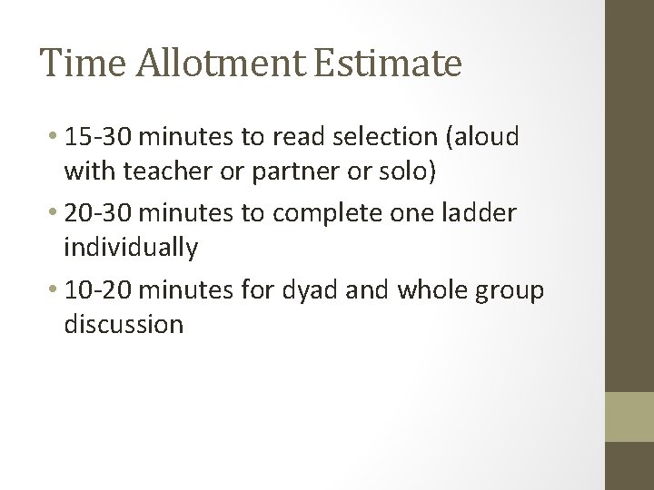 Time Allotment Estimate • 15 -30 minutes to read selection (aloud with teacher or