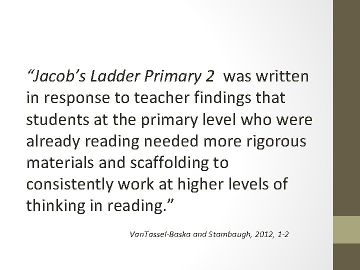 “Jacob’s Ladder Primary 2 was written in response to teacher findings that students at