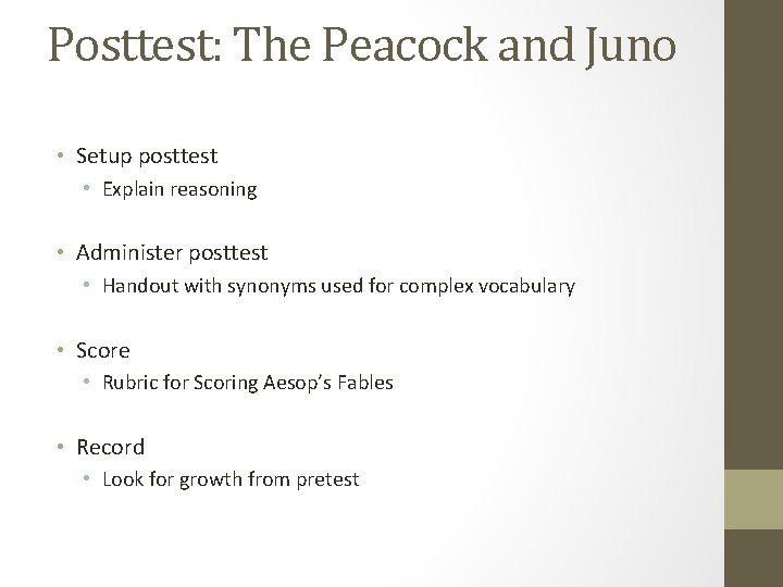 Posttest: The Peacock and Juno • Setup posttest • Explain reasoning • Administer posttest