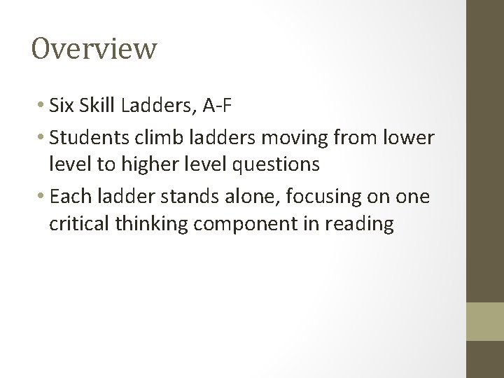 Overview • Six Skill Ladders, A-F • Students climb ladders moving from lower level