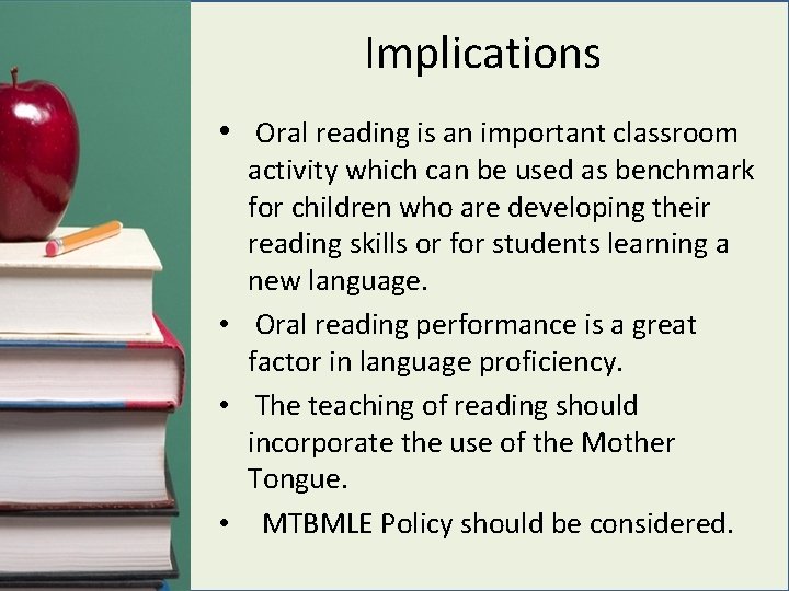 Implications • Oral reading is an important classroom activity which can be used as