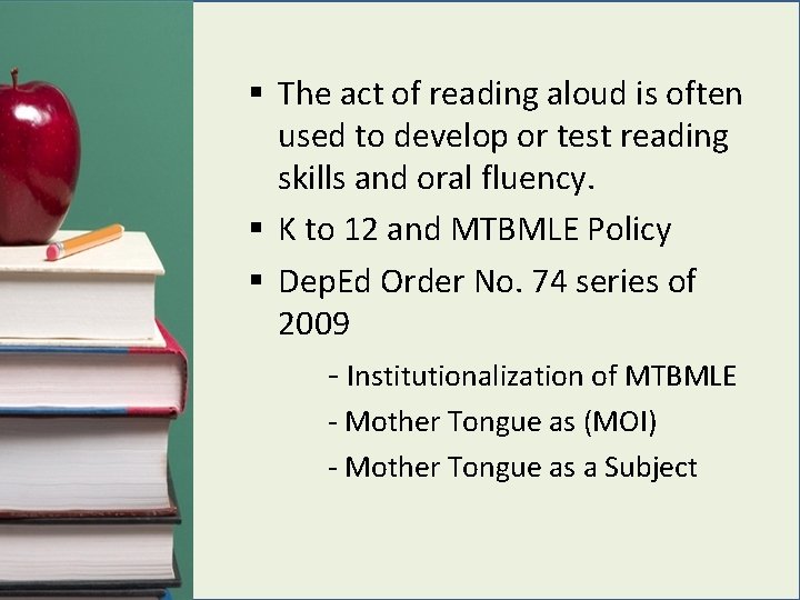 § The act of reading aloud is often used to develop or test reading