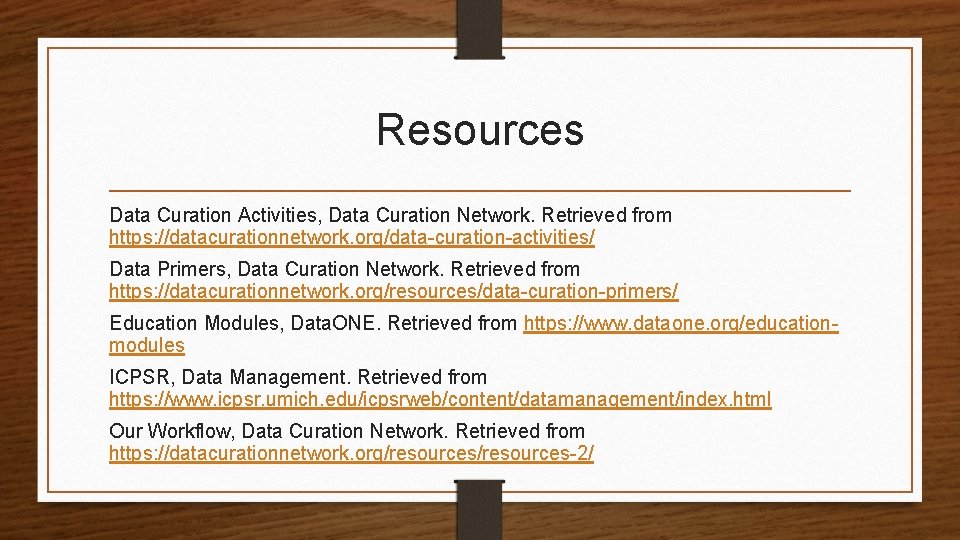 Resources Data Curation Activities, Data Curation Network. Retrieved from https: //datacurationnetwork. org/data-curation-activities/ Data Primers,