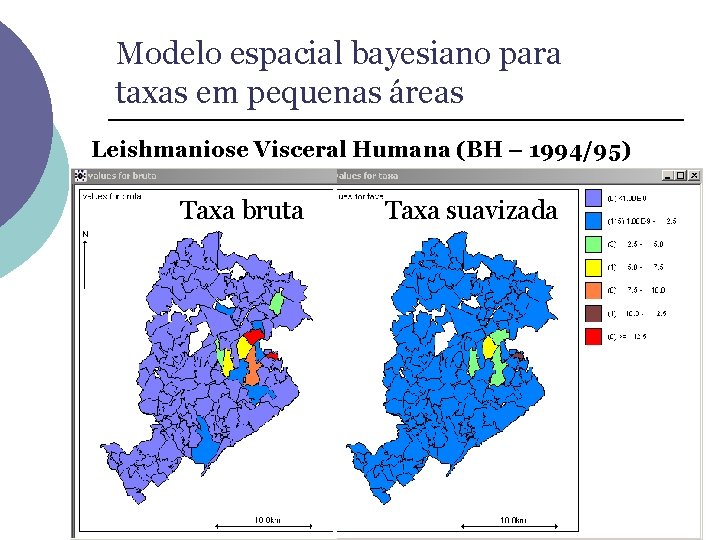 Modelo espacial bayesiano para taxas em pequenas áreas Leishmaniose Visceral Humana (BH – 1994/95)