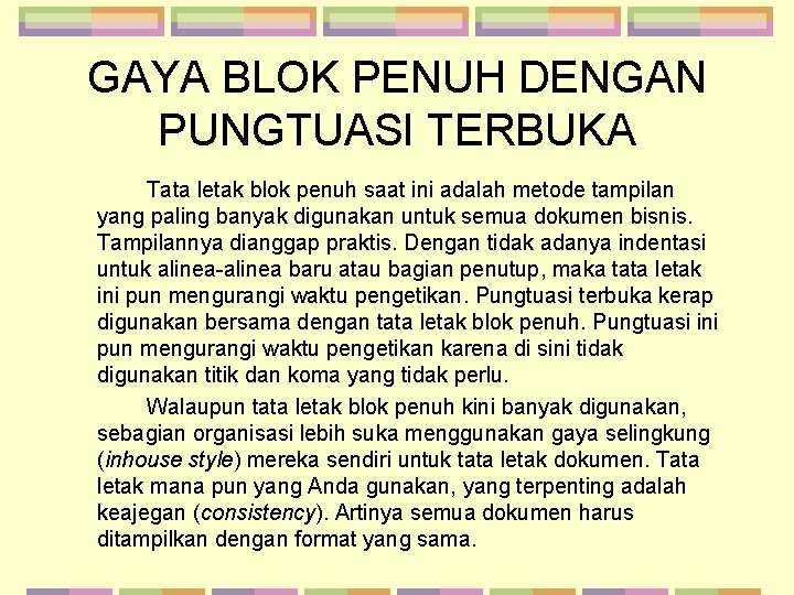 GAYA BLOK PENUH DENGAN PUNGTUASI TERBUKA Tata letak blok penuh saat ini adalah metode