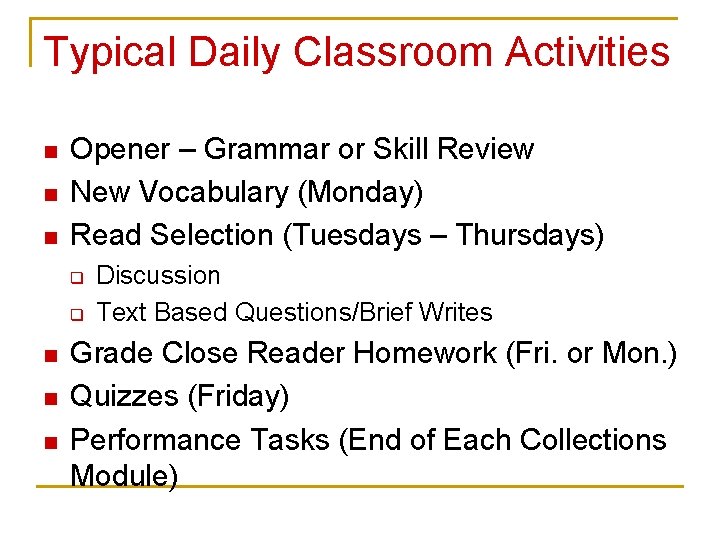 Typical Daily Classroom Activities n n n Opener – Grammar or Skill Review New