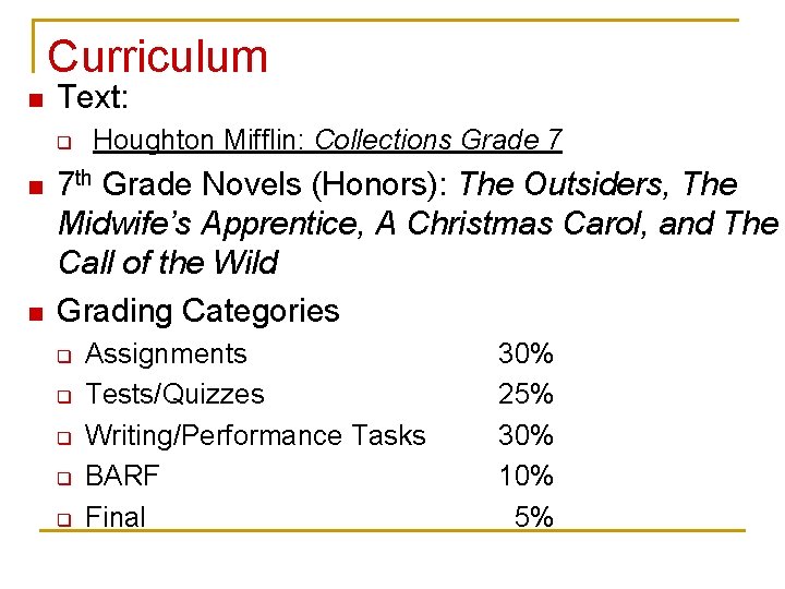 Curriculum n Text: q n n Houghton Mifflin: Collections Grade 7 7 th Grade